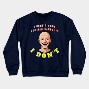 Bald is beautiful Crewneck Sweatshirt